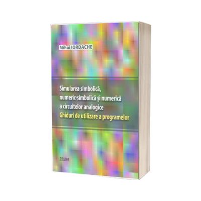 Simularea simbolica, numeric-simbolica si numerica a circuitelor analogice