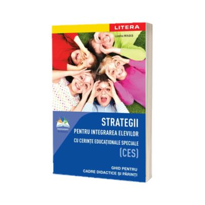 Strategii pentru integrarea elevilor cu cerinte educationale speciale (CES)