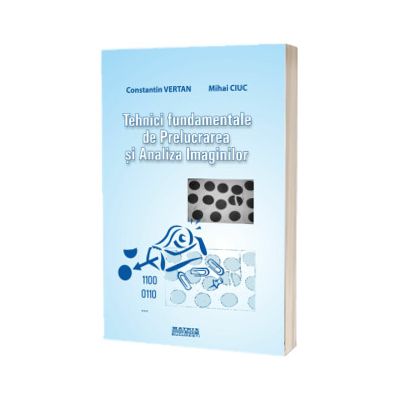 Tehnici fundamentale de prelucrarea si analiza imaginilor