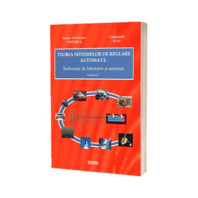 Teoria sistemelor de reglare automata. Indrumar de laborator si seminar