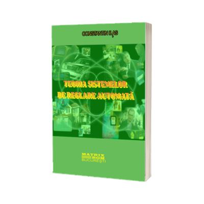 Teoria sistemelor de reglare automata. Note de curs