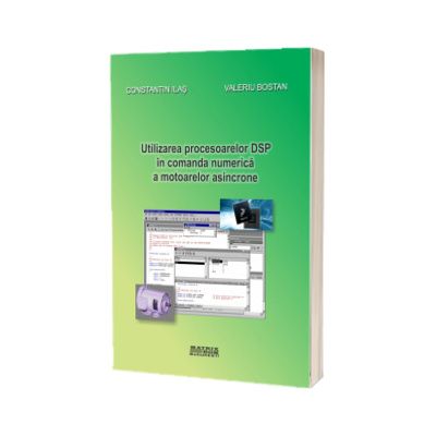 Utilizarea procesoarelor DSP in comanda numerica a motoarelor asincrone
