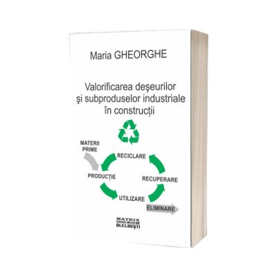 Valorificarea deseurilor si subproduselor industriale in constructii