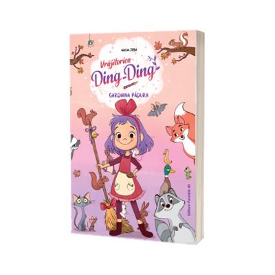 Vrajitorica Ding-Ding. Gardiana padurii