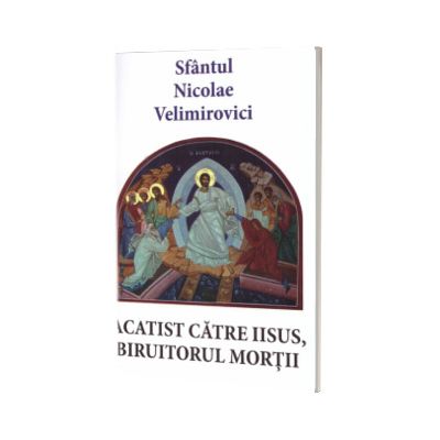 Acatist catre Iisus, biruitorul mortii