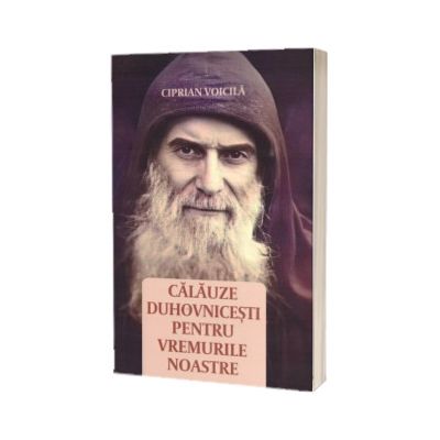 Calauze duhovnicesti pentru vremurile noastre