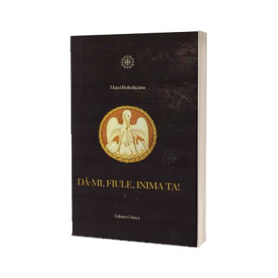 Da-mi, fiule, inima ta