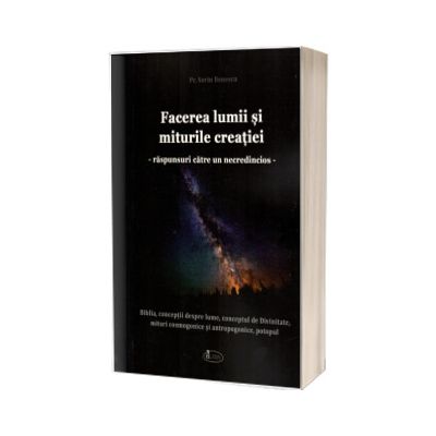 Facerea lumii si miturile creatiei. Raspunsuri catre un necredincios