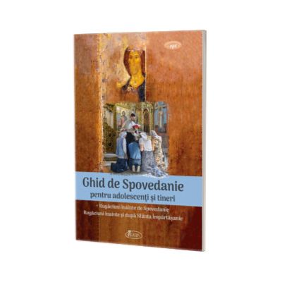 Ghid de Spovedanie pentru adolescenti si tineri