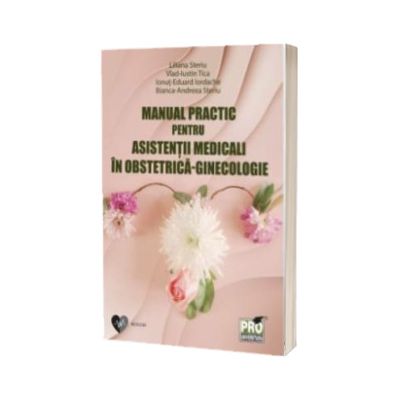 Manual practic pentru asistentii medicali in obstetrica-ginecologie