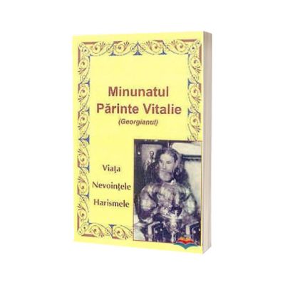 Minunatul Parinte Vitalie (Georgianul)