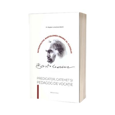 Mitropolitul Bartolomeu Anania al Clujului. Predicator, catehet si predicator de vocatie