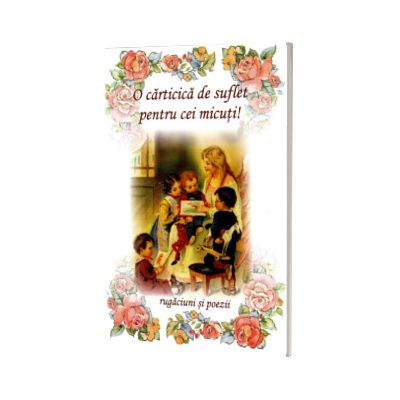 O carticica de suflet pentru cei micuti