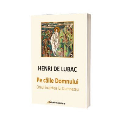 Pe caile Domnului. Omul in fata lui Dumnezeu