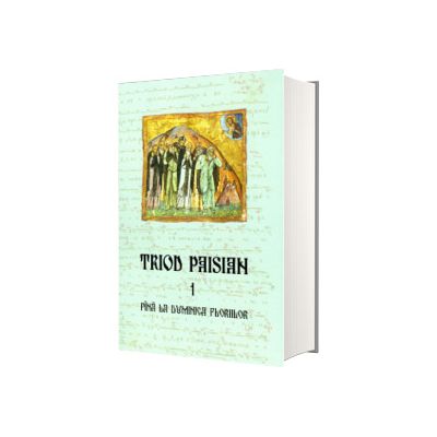 Triod Paisian. Pina la Duminica Floriilor
