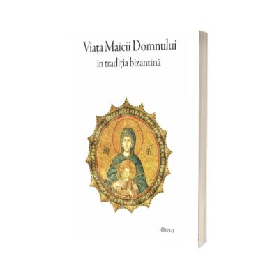 Viata Maicii Domnului in traditia bizantina