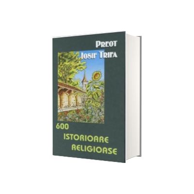 600 istorioare religioase