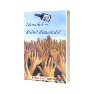 Alcoolul - duhul diavolului