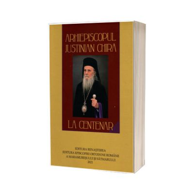 Arhiepiscopul Justinian Chira la Centenar