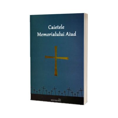 Caietele Memorialului Aiud. (2020 - 2021)
