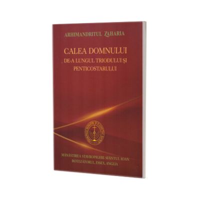 Calea Domnului de-a lungul Triodului si Penticostarului