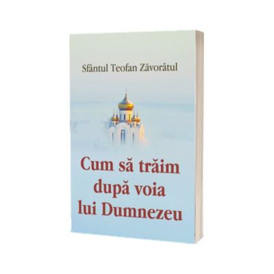 Cum sa traim dupa voia lui Dumnezeu