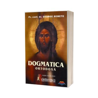 Dogmatica ortodoxa. Manual pentru seminariile teologice