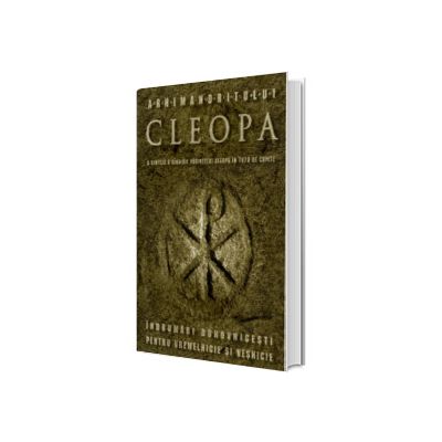 Indrumari duhovnicesti pentru vremelnicie si vesnicie. O sinteza a gandirii Parintelui Cleopa in 1670 de capete