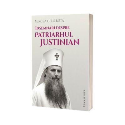 Insemnaari despre Patriarhul Justinian
