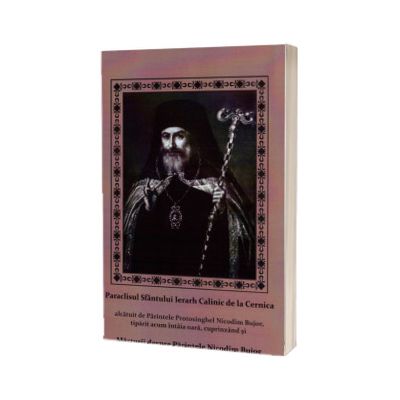 Paraclisul Sfantului Ierarh Calinic de la Cernica. Marturii despre Parintele Nicodim Bujor