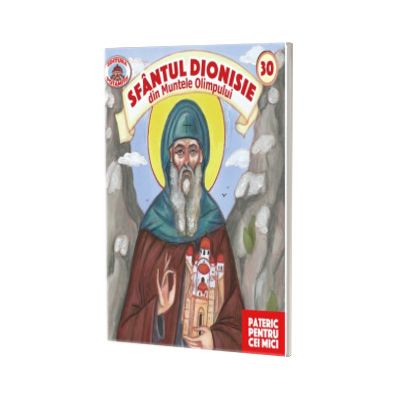 Patericul pentru cei mici. Sfantu Dionisie din Muntele Olimpului