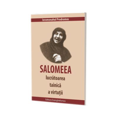 Salomeea, lucratoarea tainica a virtutii