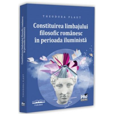 Constituirea limbajului filosofic romanesc in perioada iluminista