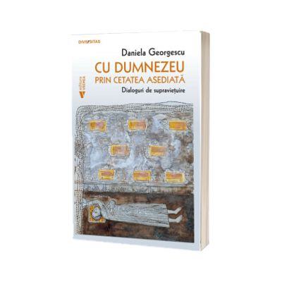 Cu Dumnezeu prin cetatea asediata