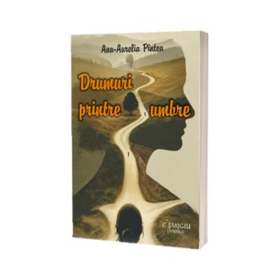Drumuri printre umbre
