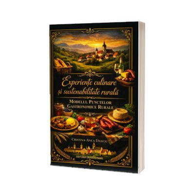 Experiente culinare si sustenabilitate rurala. Modelul punctelor gastronomice rurale
