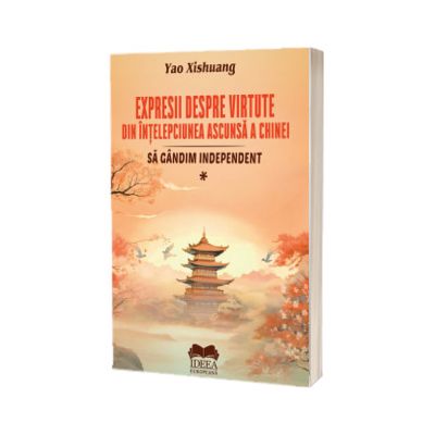 Expresii despre virtute din intelepciunea ascunsa a Chinei?