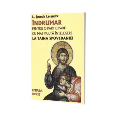 Indrumar pentru o participare cu mai multa intelegere la taina spovedaniei