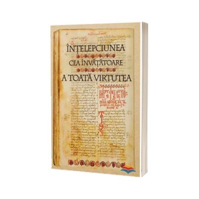 Intelepciunea cea invatatoare a toata virtutea sau Ecclesiasticul