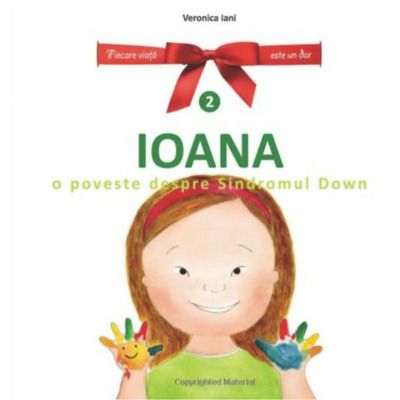 Ioana. O poveste despre sindromul Down