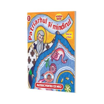Pateric penru cei mici. Patriarhul si mindirul