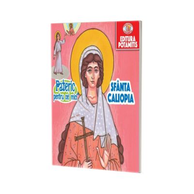 Pateric pentru cei mici. Sf. Caliopia