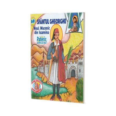 Pateric pentru cei mici. Sf. Gheorghe Noul Mucenic din Ioannina