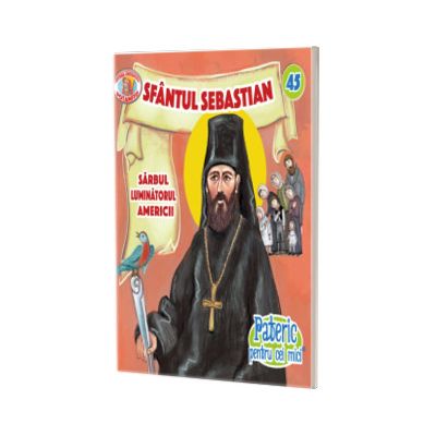 Pateric pentru cei mici. Sf. Sebastian luminatorul Americii
