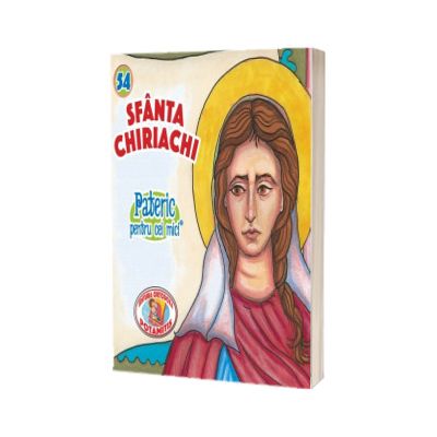 Pateric pentru cei mici. Sfanta Chiriachi
