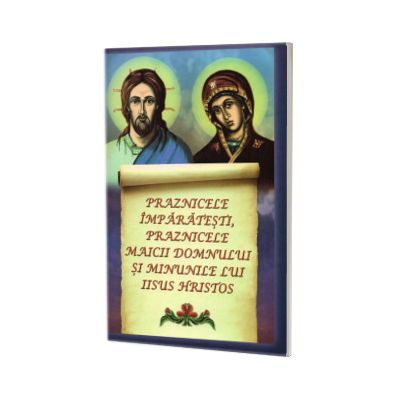Praznicele imparatesti, praznicele Maicii Domnului si minunile lui Iisus Hristos