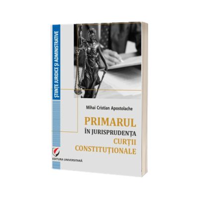 Primarul in jurisprudenta Curtii Constitutionale