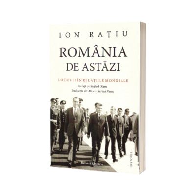 Romania de astazi. Locul ei in relatiile mondiale