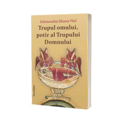 Trupul omului, potir al Trupului Domnului