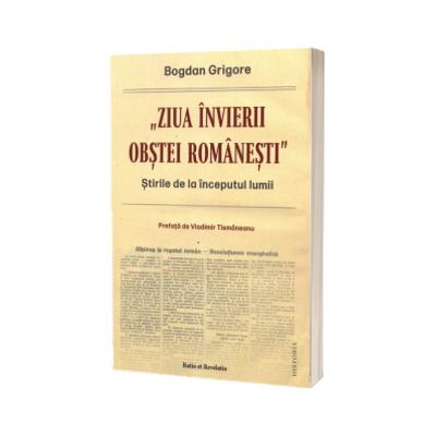 Ziua invierii obstei romanesti. Stirile de la inceputul lumii